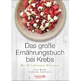 Clever Essen Gegen Krebs Mit 60 Nutzlichen Und Leckeren Rezepten Gesunde Ernahrung Zur Krebsvorsorge Wirkungsvollen Claudia Lazar Monika Cordes Amazon De Bucher 
