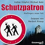 Schutzpatron - Die Komplettlesung: Kluftingers sechster Fall : 11 CDs (Ein Kluftinger-Krimi, Band 6)