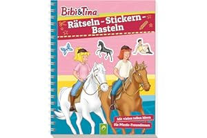 Bibi & Tina - Rätseln - Stickern - Basteln: Mit vielen tollen Ideen für Pferde-Freundinnen ab 5 Jahren