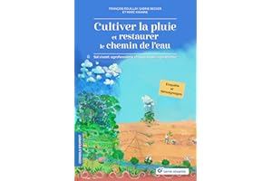 Cultiver la pluie et restaurer le chemin de l'eau: Sol vivant, agroforesterie et hydrologie régénérative