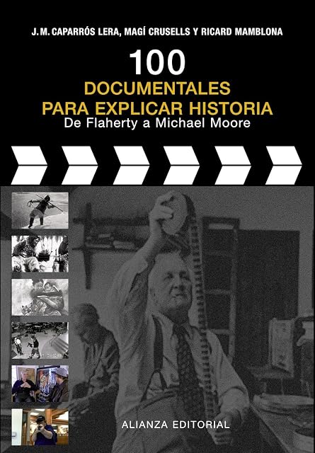 Portada de 100 documentales para explicar historia: De Flaherty a Michael Moore )