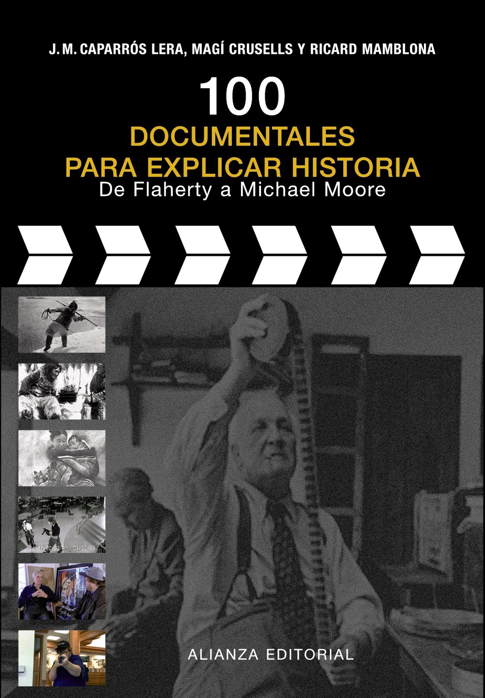 100 documentales para explicar historia: De Flaherty a Michael Moore )