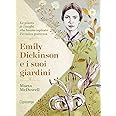 Emily Dickinson e i suoi giardini. Le piante e i luoghi che hanno ispirato l'iconica poetessa