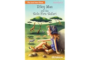 Riley Mae and the Sole Fire Safari: 3 (Faithgirlz / The Good News Shoes)