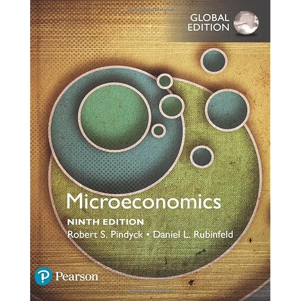 Microeconomics， Global Edition Microeconomics, Global Edition : Pindyck, Robert, Rubinfeld