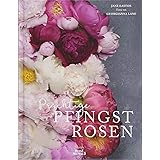 Prächtige Pfingstrosen: Das große Buch der Päonien