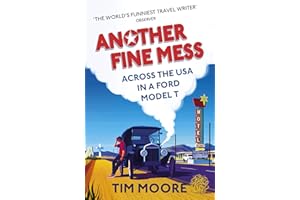 Another Fine Mess [Idioma Inglés]: Across the USA in a Ford Model T