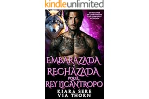 Embarazada y Rechazada por el Rey Licántropo: Un romance de cambiaformas con compañera rechazada (reyes alfa prohibidos nº 17