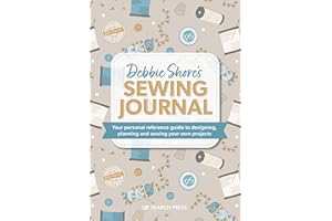 Debbie Shore's Sewing Journal: Your personal reference guide to designing, planning and sewing your own projects (Half Yard)