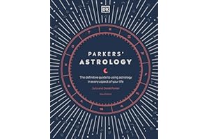 Parkers' Astrology: The Definitive Guide to Using Astrology in Every Aspect of Your Life