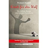 Kreide für den Wolf: Die tödliche Illusion vom besiegten Sozialismus