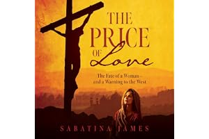 The Price of Love: The Fate of a Woman—and a Warning to the West
