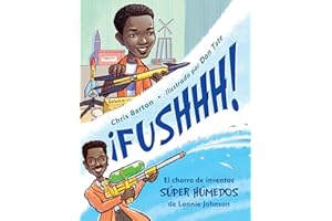 ¡FUSHHH! / Whoosh!: El chorro de inventos súper húmedos de Lonnie Johnson
