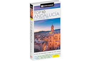 Andalucía y la Costa del Sol (Guías Visuales TOP 10): La guía que descubre lo mejor de cada ciudad