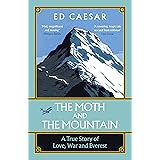 The Moth and the Mountain: A True Story of Love, War and Everest