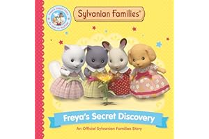 Sylvanian Families: Freya's Secret Discovery: An Official Sylvanian Families Story: Freya's Secret Discovery: Freya's Secret Discovery (Picture Book 2)