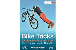 BIKE TRICKS for Mountain Bike and BMX - English Edition: from Bunny Hop to Backflip