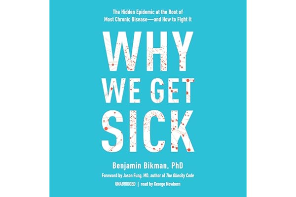 Why We Get Sick: The Hidden Epidemic at the Root of Most Chronic Disease - and How to Fight It