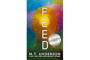 Feed: (A Dystopian Novel about Mind Control, Rebellion, and Technology - Perfect for Young Adults)