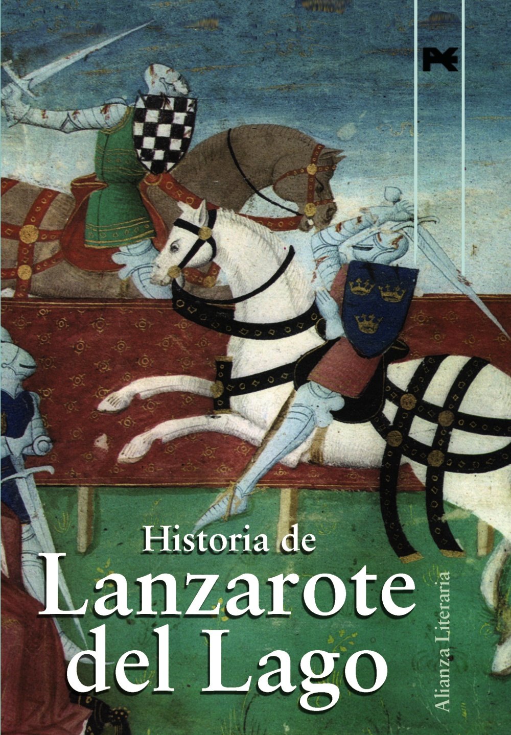 Historia de Lanzarote del Lago: Libro de Galahot. Libro de Meleagant o de la Carreta. Libro de Agravaín )