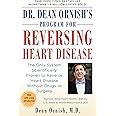 Dr. Dean Ornish's Program for Reversing Heart Disease: The Only System Scientifically Proven to Reverse Heart Disease Without Drugs or Surgery