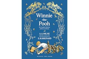 Winnie-the-Pooh: The Complete Collection of Stories and Poems: NEW Edition – Beautifully illustrated story collection, the perfect gift for Pooh fans of all ages (Winnie-the-Pooh – Classic Editions)