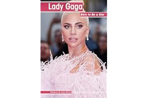 Lady Gaga: Born to Be a Star (People in the News)