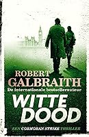 Witte dood (Cormoran Strike Book 4)