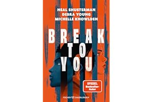 Break to You: Der neue realistische Roman des Bestsellerautors von "Scythe"