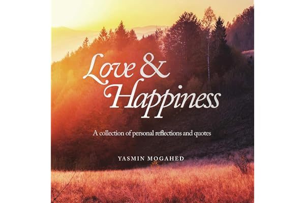 Love & Happiness: A collection of personal reflections and quotes