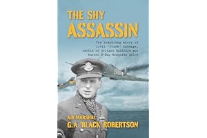 The Shy Assassin: The Inspiring Story of Cyril ‘Frank’ Babbage, Battle of Britain Spitfire Ace turned D-Day Mosquito Pilot