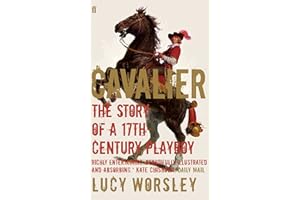 Cavalier: The Story of a 17th Century Playboy