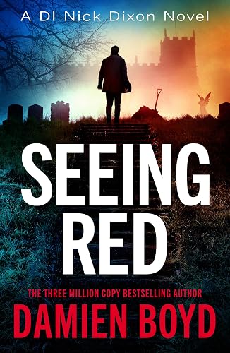 Seeing Red (DI Nick Dixon Crime Book 16)