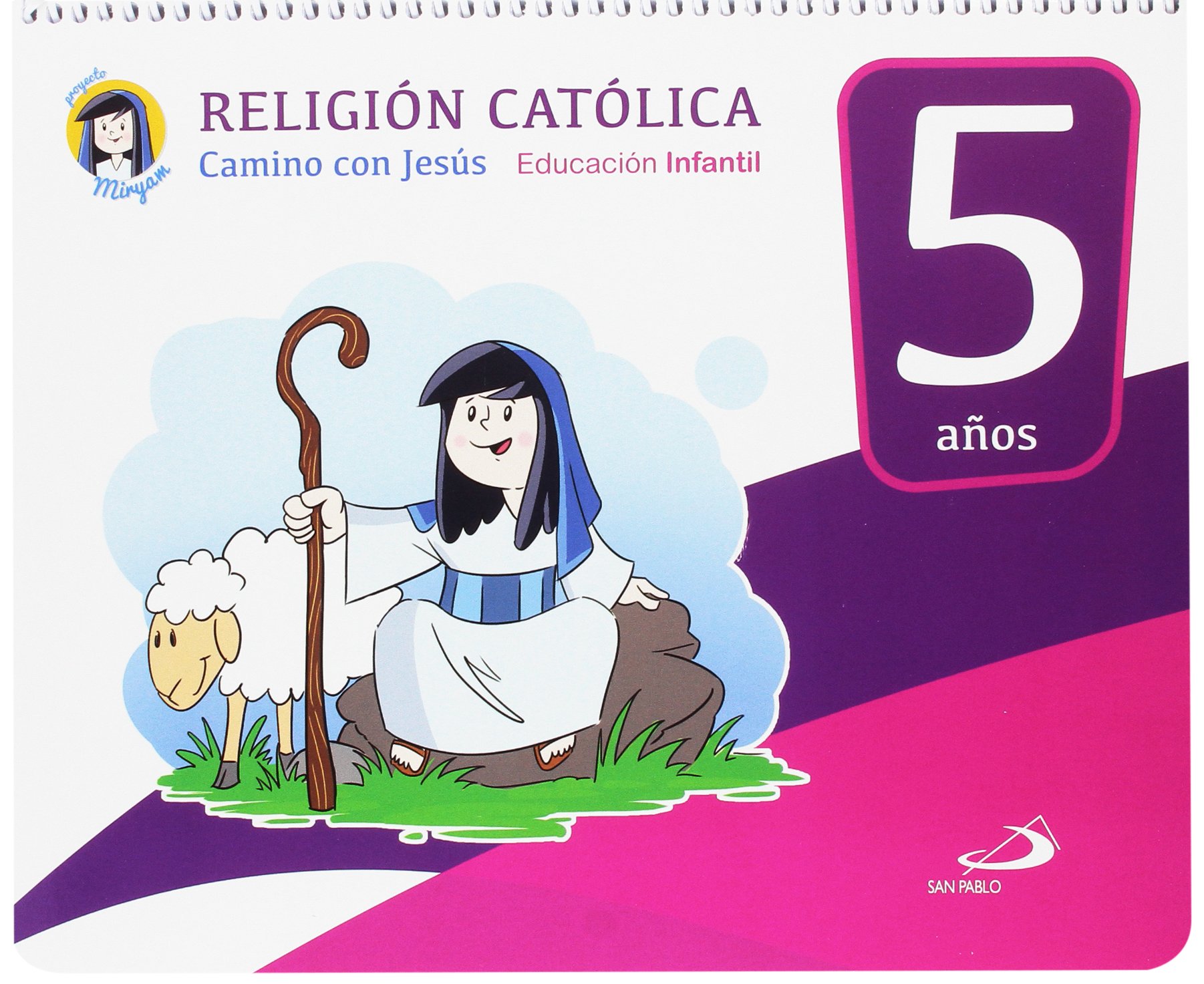 Religión católica - Educación infantil 5 años: Camino con Jesús - Libro del alumno - Proyecto Miryam