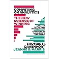 Competing on Analytics: Updated, with a New Introduction: The New Science of Winning