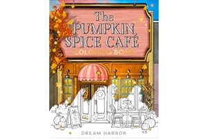The Pumpkin Spice Café Coloring Book: The official Pumpkin Spice Café coloring book for adults and teens featuring cozy hygge scenes for relaxation and fun in fall 2025: Book 1