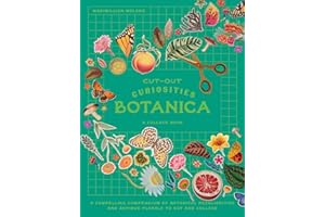 Cut-out Curiosities Botanica a Collage Book: A Compelling Compendium of Botanical Peculiarities and Antique Florals to Cut and Collage