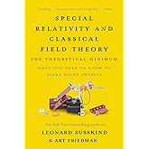 Special Relativity and Classical Field Theory: The Theoretical Minimum