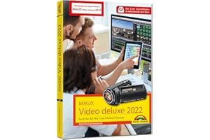 MAGIX Video deluxe 2022 / 2023 - Das Buch zur Software. Die besten Tipps und Tricks:: für alle Versionen inkl. Plus, Premium, Control und 360 mit Beilage Version 2023
