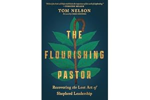 Flourishing Pastor: Recovering the Lost Art of Shepherd Leadership (Made to Flourish Resources)