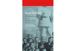 Dictadores: El culto a la personalidad en el siglo XX: 465 (El Acantilado)