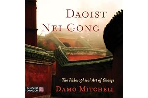 Daoist Nei Gong: The Philosophical Art of Change (Daoist Nei Gong)