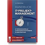 Handbuch IT-Projektmanagement: Vorgehensmodelle, Managementinstrumente, Good Practices