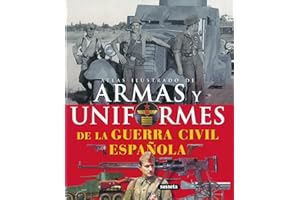 Armas y uniformes de la guerra civil espanola / Guns and Uniforms of the Spanish Civil War