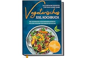 ‎EDITION DREIBLATT KOCHBÜCHER Vegetarisches XXL Kochbuch - 365 einfache Rezepte für das ganze Jahr: Die leckersten vegetarischen Rezepte für eine gesunde Ernährung im Alltag
