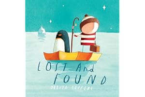 Lost And Found: A beautiful children’s picture book from international bestseller Oliver Jeffers