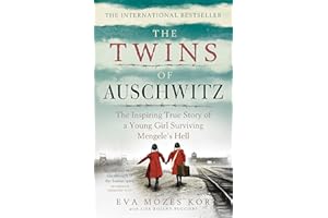 The Twins of Auschwitz: The inspiring true story of a young girl surviving Mengele's hell