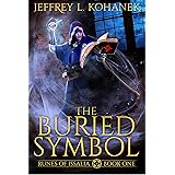 The Buried Symbol: A Discovery of Magic (Runes of Issalia Book 1)
