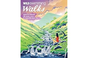 Wild Swimming Walks South Wales: 28 lake, river, waterfall and coastal days out in the Brecon Beacons, Gower and Wye Valley: 6