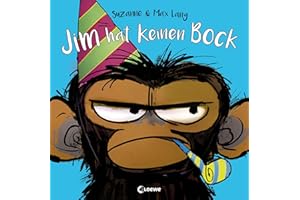Jim hat keinen Bock: Lustiges Bilderbuch über Gefühle